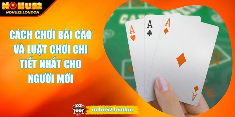 Cách Chơi Bài Cào Và Luật Chơi Chi Tiết Nhất Cho Người Mới 1 Cách Chơi Bài Cào Và Luật Chơi Chi Tiết Nhất Cho Người Mới