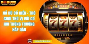 Nổ hũ cổ điển