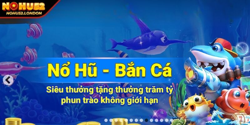 Nohu52 - Vương Quốc Slot Quay Thưởng Không Giới Hạn 19 Nohu52 với tính năng nổi bật nhất đối với thị trường cược