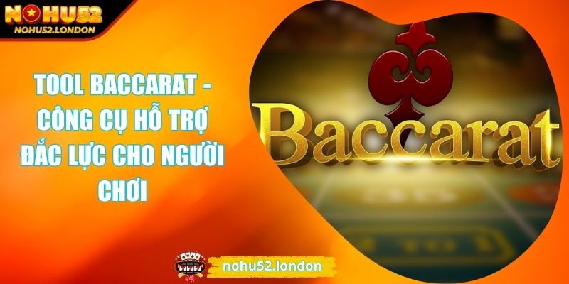 Tool Baccarat - Công Cụ Hỗ Trợ Đắc Lực Cho Người Chơi 1 Tool Baccarat